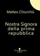 Cover of Nostra Signora della prima repubblica