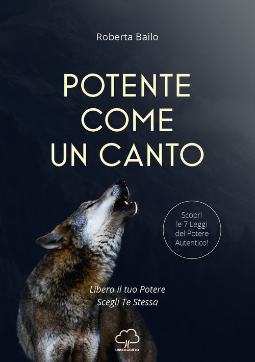 Cover of Potente come un canto. Libera il tuo potere, scegli te stessa