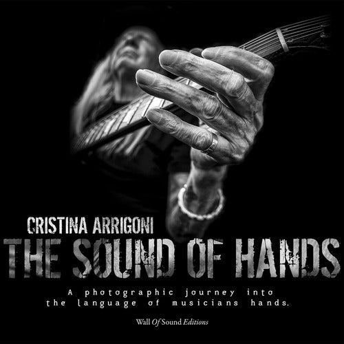 Cover of sound of hands. A photographic journey into the language of musicians hands