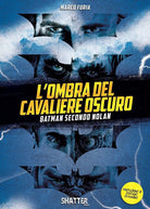 Cover of ombra del Cavaliere oscuro. Batman secondo Nolan