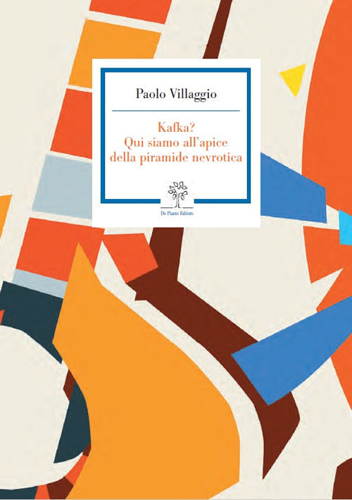 Cover of Paolo Villaggio. Kafka? Qui siamo all'apice della piramide nevrotica