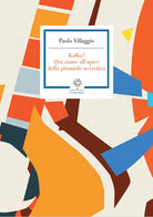 Cover of Paolo Villaggio. Kafka? Qui siamo all'apice della piramide nevrotica