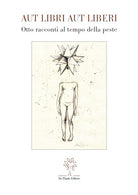 Cover of Aut libri aut liberi. Otto racconti al tempo della peste