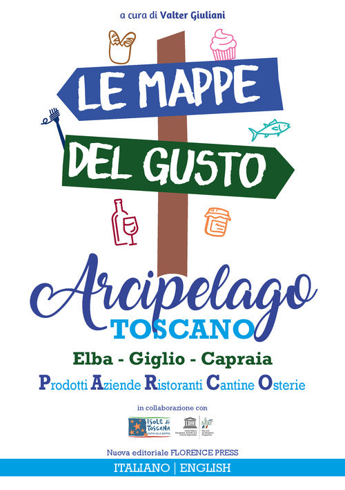 Cover of mappe del gusto: arcipelago toscano. Isola d’Elba, Giglio, Capraia: prodotti, aziende, ristoranti, cantine, osterie. Ediz. italiana e inglese