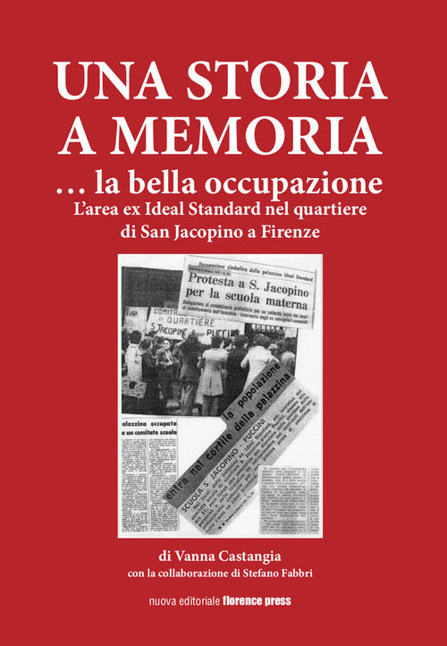 Cover of storia a memoria... La bella occupazione. L'area ex Ideal Standard nel quartiere di San Jacopino a Firenze