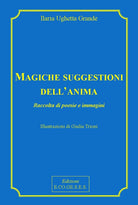 Cover of Magiche suggestioni dell'anima. Raccolta di poesie e immagini