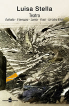 Cover of Teatro: Euthalia-Il terrazzo-Lamia-Frasi-Un'altra Elide