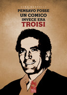 Cover of Pensavo fosse un comico, invece era Troisi