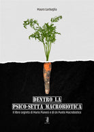 Cover of Dentro la psico-setta macrobiotica. Il libro segreto di Mario Pianesi e di Un Punto Macrobiotico