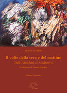 Cover of volto della sera e del mattino. Dall'Antichità al Medioevo