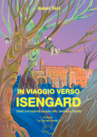 Cover of In viaggio verso Isengard. Tolkien e le tradizione europee. Mito, letteratura, filosofia