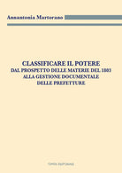 Cover of Classificare il potere. Dal prospetto delle materie del 1803 alla gestione documentale delle Prefetture