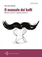 Cover of manuale dei baffi. Storia, miti e aspetti pratici