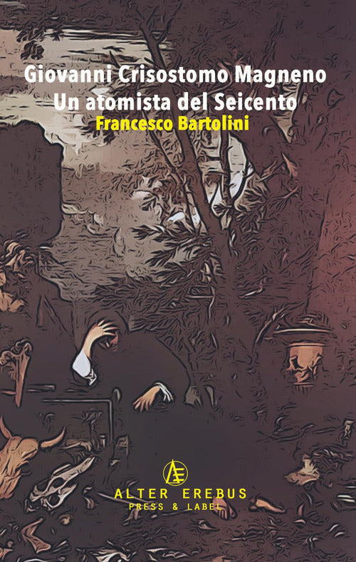 Cover of Giovanni Crisostomo Magneno. Un atomista del Seicento