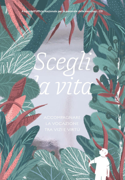 Cover of Scegli la vita. Accompagnare la vocazione tra vizi e virtù