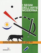Cover of segni dell'arte moderna. Scopri le avanguardie con il gatto Mao-The lines of modern art. Discover the avant-gardes with Mao the cat