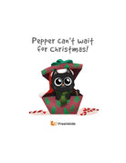Pepper can't wait for Christmas!
