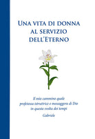 Cover of vita di donna al servizio dell'Eterno. Il mio cammino quale profetessa istruttrice e messaggera di Dio in questa svolta dei tempi