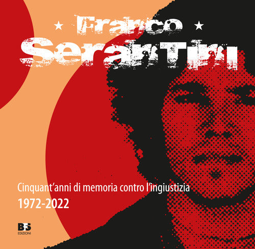 Cover of Franco Serantini. Cinquant'anni di memoria contro l'ingiustizia 1972-2022