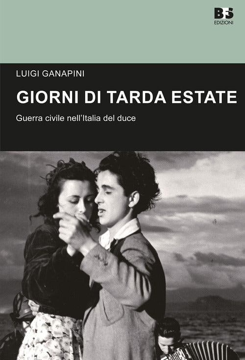 Cover of Giorni di tarda estate. Guerra civile nell'Italia del duce