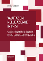 Cover of Valutazioni nelle aziende in crisi. Valori economici, di bilancio, di sostenibilità e di congruità