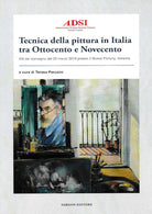 Cover of Tecnica della pittura in Italia tra Ottocento e Novecento. Atti del Convegno del 23 marzo 2019 presso il Museo Fortuny, Venezia