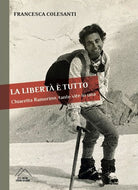 Cover of libertà è tutto. Chiaretta Ramorino, tante vite in una