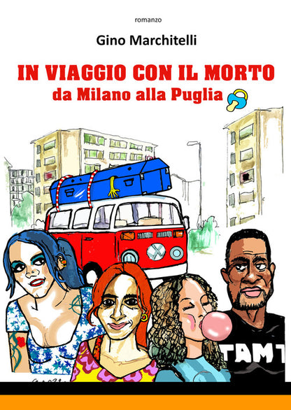 Cover of In viaggio con il morto da Milano alla Puglia