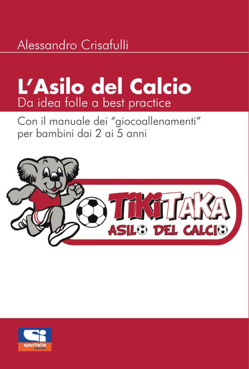 Cover of asilo del calcio. Da idea folle a best practice