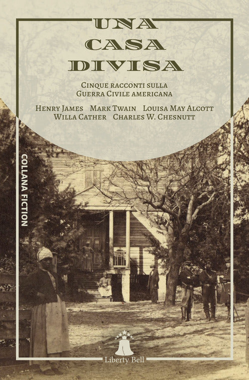 Cover of casa divisa. Cinque racconti sulla Guerra Civile americana