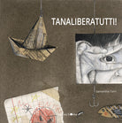 Cover of Tanaliberatutti!