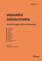 Cover of Umanità ininterrotta. Diario di viaggio sulla rotta balcanica