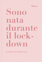 Cover of Sono nata durante il lockdown