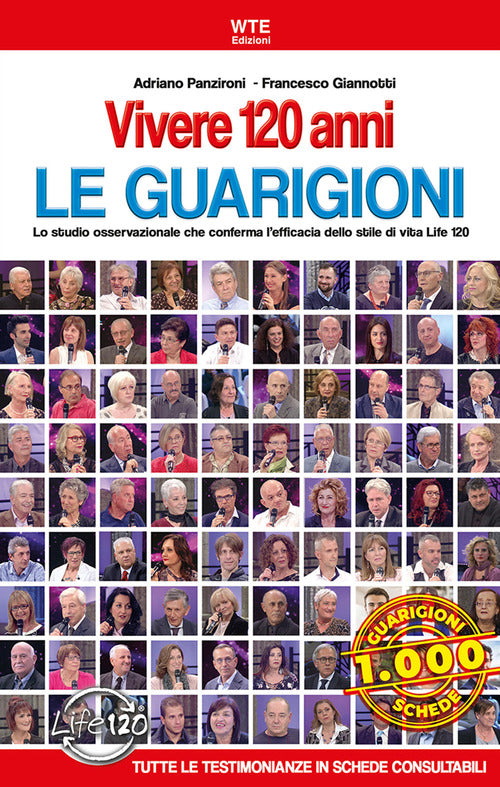 Cover of Vivere 120 anni. Le guarigioni. Lo studio osservazionale che conferma l'efficacia dello stile di vita Life 120