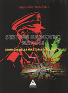 Cover of Sezione Narcotici Napoli. Cronache della mia storia di Poliziotto