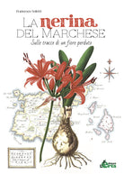 Cover of nerina del marchese. Sulle tracce di un fiore perduto