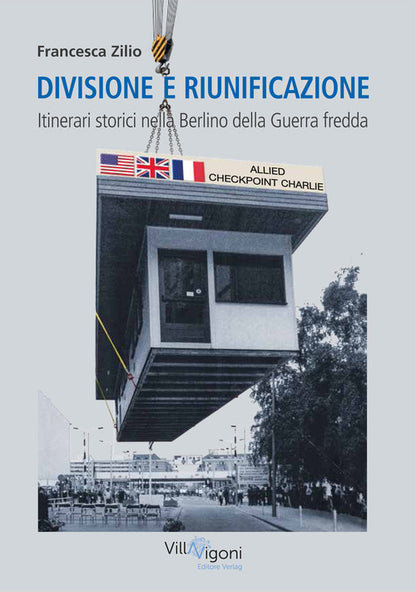 Cover of Divisione e riunificazione. Itinerari storici nella Berlino della Guerra fredda