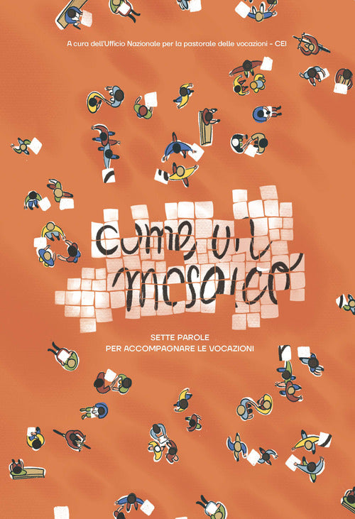 Cover of Come un mosaico. Sette parole per accompagnare la vocazione