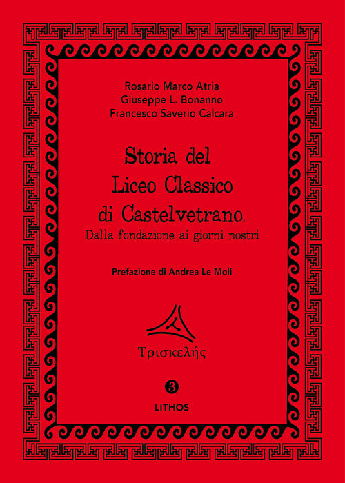 Cover of Storia del Liceo Classico di Castelvetrano. Dalla fondazione ai giorni nostri