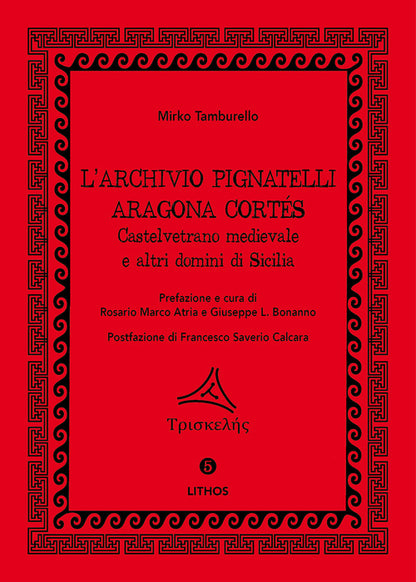 Cover of archivio Pignatelli Aragona Cortés. Castelvetrano medievale e altri domini di Sicilia