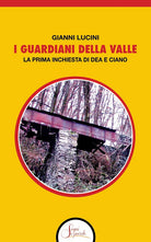 Cover of guardiani della Valle. La prima inchiesta di Dea e Ciano