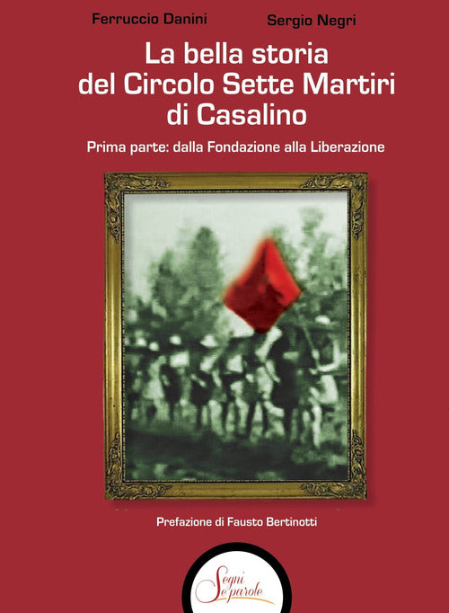 Cover of bella storia del Circolo Sette Martiri di Casalino