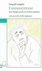 Cover of Casomaicipenso. Nuovi dialoghi surreali con un libraio napoletano