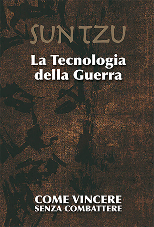 Cover of tecnologia della guerra. Come vincere senza combattere