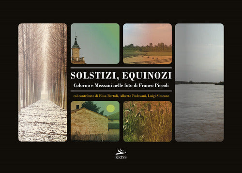 Cover of Solstizi, equinozi. Colorno e Mezzani nelle foto di Franco Piccoli