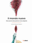 Cover of mondo nuovo. Manuale di educazione civica digitale