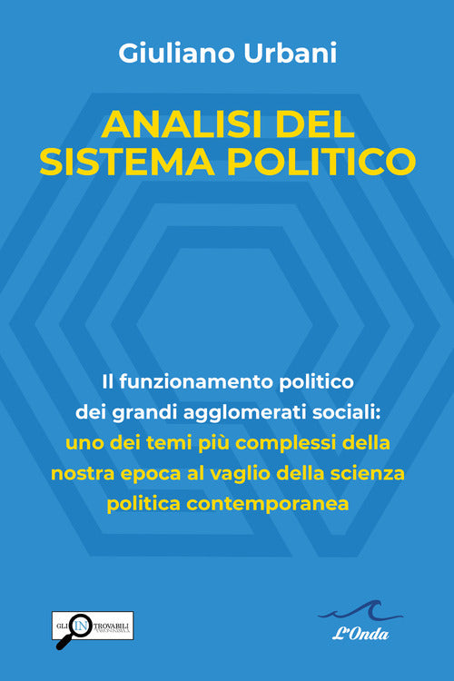 Cover of Analisi del sistema politico. Il funzionamento politico dei grandi agglomerati sociali: uno dei temi complessi della nostra epoca al vaglio della scienza politica contemporanea