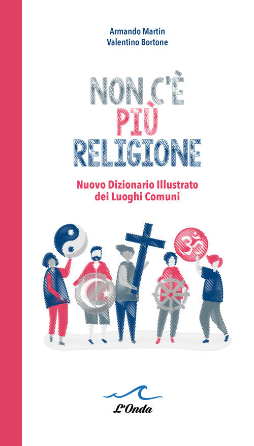 Cover of Non c'è più religione. Nuovo dizionario illustrato dei luoghi comuni