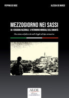 Cover of Mezzogiorno nei Sassi. Da vergogna nazionale a patrimonio mondiale dell'umanità