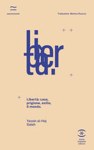 Cover of Libertà: casa, prigione, esilio, il mondo